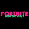 Lolfish - Fortnite With The Boys - Single